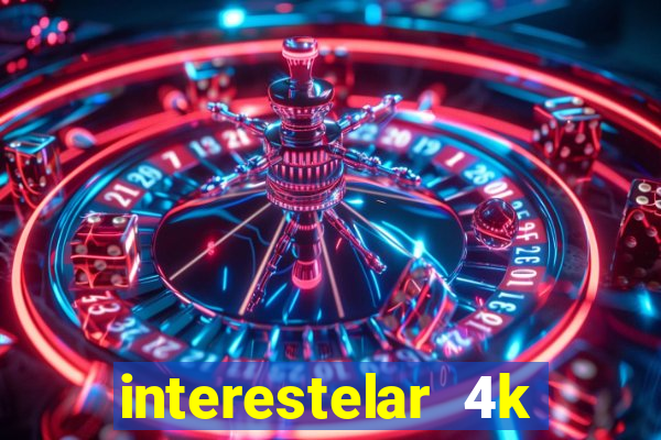 interestelar 4k dublado torrent